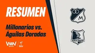 Millonarios vs. &Aacute;guilas Doradas (resumen y goles) | Liga BetPlay Dimayor 2026-1 | Fecha 6