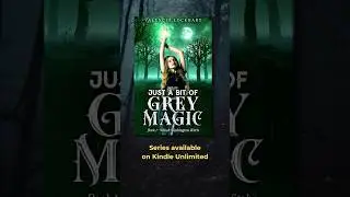&ldquo;Just A Bit Of Grey Magic&rdquo;, a new adult urban fantasy novel series
