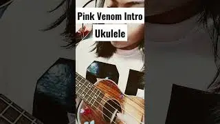 Pink Venom Intro (Easy ukulele)
