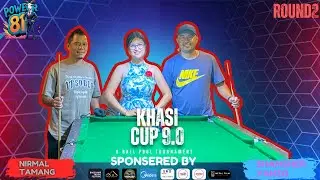 ROUND 2 MATCH (NIRMAL TAMANG VS SAMSHER YANJO) Khasi Cup 9.0 - 8 Ball Pool Tournament