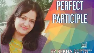 PERFECT PARTICIPLE