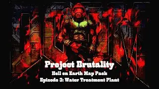 Doom   Project Brutality   Hell on Earth Map Pack Water Treatment Plant Episode 3