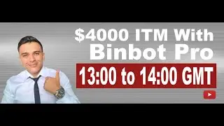 $4000 ITM With Binbot Pro - 13:00 to 14:00 GMT