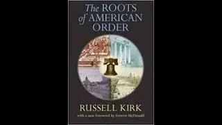Book-The Roots Of American Order,by Kirk.