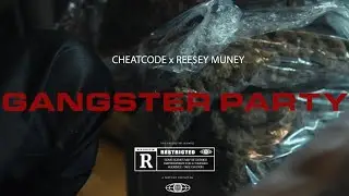 CheatCode x Ree$ey Muney - Gangster Party (Official Video)