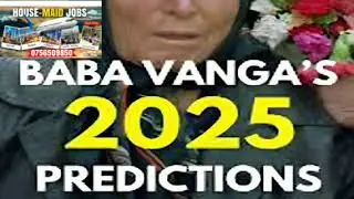 XTRA COVERAGE.BABA VANGA PREDICTIONS OF 2025