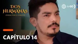 Dos Hermanas: Rosita enferm&oacute; por irresponsabilidad de Yoni (Cap&iacute;tulo 14)