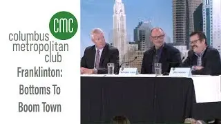 Columbus Metropolitan Club:  Franklinton - From Bottoms to Boom Town