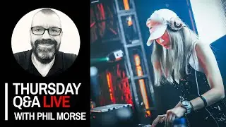 Serato, beatgrids, first DJ gigs [Thursday DJing Q&A Live with Phil Morse]