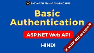 Basic Authentication in ASP.NET Web API (Hindi) – Full Concept + Practical Implementation