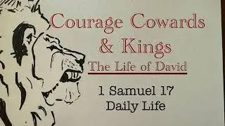 Daily Life 1 Samuel 17 ; Life of David 2 
