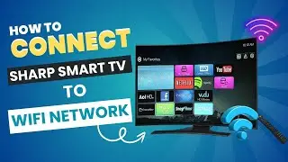 WIRELESSLY CONNECT Your Sharp Smart TV to WiFi NOW!