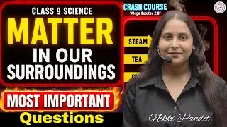 Matter in Our Surroundings Objective and Subjective PYQs 1 | Class 9 Chemistry | Crash Course Day 27