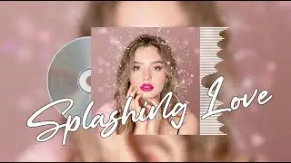 Splashing Love &mdash; Synth-pop / dreamy / upbeat electronic textures