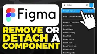 How To Remove Or Detach a Component in Figma (2025)