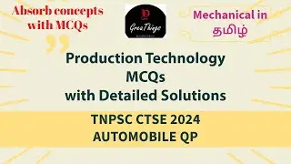 PRODUCTION TECHNOLOGY MCQ|TNPSC CTSE 2024 AUTOMOBILE QP|GreaThings|Mechanical in Tamil