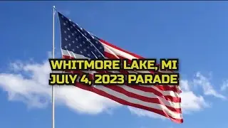Whitmore Lake, MI July 4 2023 Parade