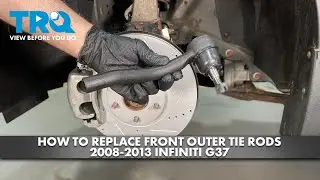 Как заменить передние наружные рулевые тяги INFINITI G37 2008-2013