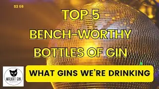 Top 5 Kitchen Bench Worthy Bottles of Gins Q1 2025