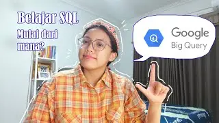 Belajar SQL mulai dari mana?  ( Tutorial Belajar Google Bigquery)