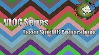 VLOG Series - Essen Spiel 16 Preparations