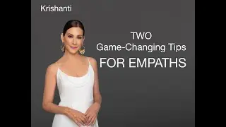 Two Game-Changing Tips for Empaths and Highly Sensitive People