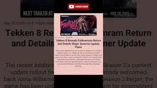 Tekken 8 Reveals Fahkumram Return and Details Major Summer Update Plans