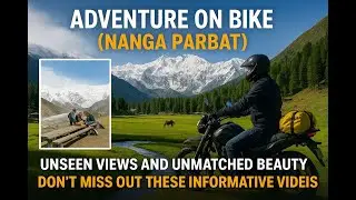 adventure on bike Nanga parbat Astore side ,unseen Beauty of Astore valley// Astore valley// Tourist