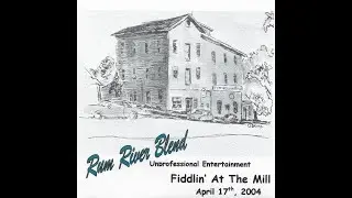 Rum River Blend - Fiddlin' At The Mill, April 17th, 2004 (2004)