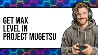 How To Get Max Level In Project Mugetsu (NEW 2025)