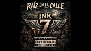 Ra&iacute;ces en la Calle &ndash; Ink7 (Official Audio)