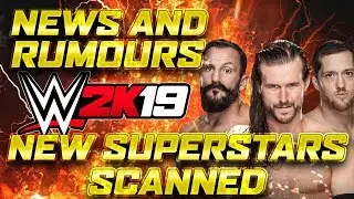 WWE 2K19: New Superstars Scanned!!
