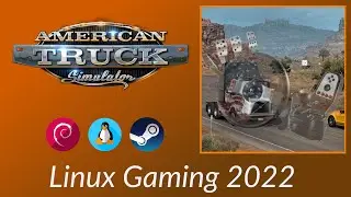 🚚 American Truck Simulator🚦- 2022 Linux Gaming (#18)