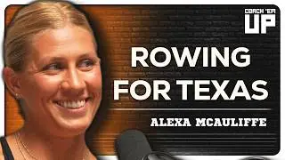Reviving Texas Rowing & Coaching Crossfit with ALEXA MCAULIFFE | Coach Em Up Podcast Ep. 80