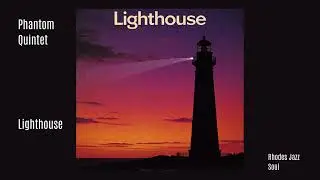 Phantom Quintet  - Lighthouse [Rhodes Jazz, Soul Sample ]
