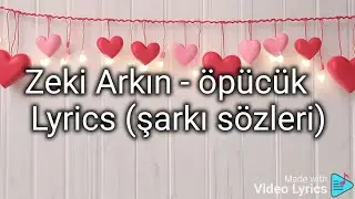 Zeki arkun - &ouml;p&uuml;c&uuml;k Lyrics (şarkı s&ouml;zleri)#keşfet #kpop #dance #lyrics #music#populer_video #&ouml;p&uuml;c&uuml;k 