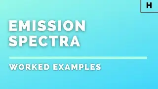 Higher Physics | Particles & Waves | Emission Spectra | WORKED EXAMPLES