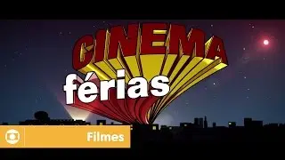 Cinema na Globo: veja programa&ccedil;&atilde;o de filmes na Globo durante as f&eacute;rias