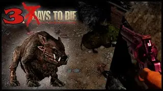 МУТИРОВАВШИЙ КАБАН ! Выживание Летсплей 7 days to die Alpha 19 #13
