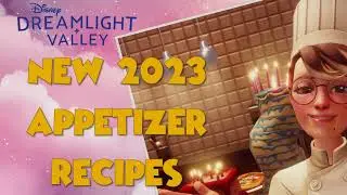 New 2023 Disney Dreamlight Valley Appetizer Recipes