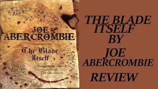 The Blade Itself by Joe Abercrombie | Spoiler-Free Review | Plots & Points