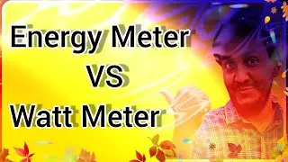 What Is The Difference Between Electrical Energy Meter And Electrical Wattmeter  ? ||