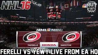 NHL 16 HUT | Ferelli Vs Yewy Live From EA HQ