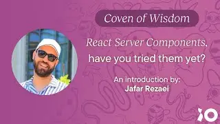 Introduction to React Server Components | Coven of Wisdom