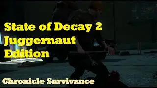 State of Decay 2 J E  chronicle survivance