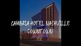 Cambria Hotel Nashville Downtown Review - Nashville , United States of America