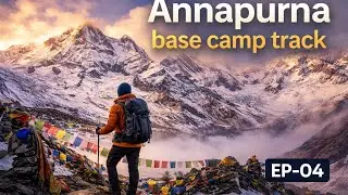 NEPAL, ANNAPURNA BASE CAM TRACK,EP 04