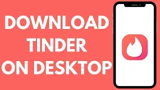 How to Download Tinder on PC (2023)