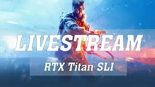 BFV 4K PC MAX SETTINGS | RTX Titan SLI | ThirtyIR
