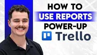 How To Use The Reports Power Up In Trello [2026 Guide]